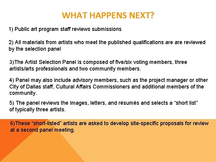 WHAT HAPPENS NEXT? 1) Public art program staff reviews submissions 2) All materials from