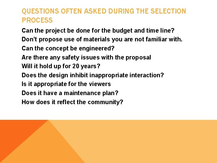 QUESTIONS OFTEN ASKED DURING THE SELECTION PROCESS Can the project be done for the