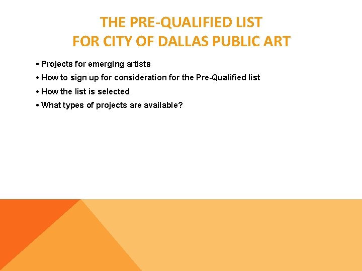 THE PRE-QUALIFIED LIST FOR CITY OF DALLAS PUBLIC ART • Projects for emerging artists