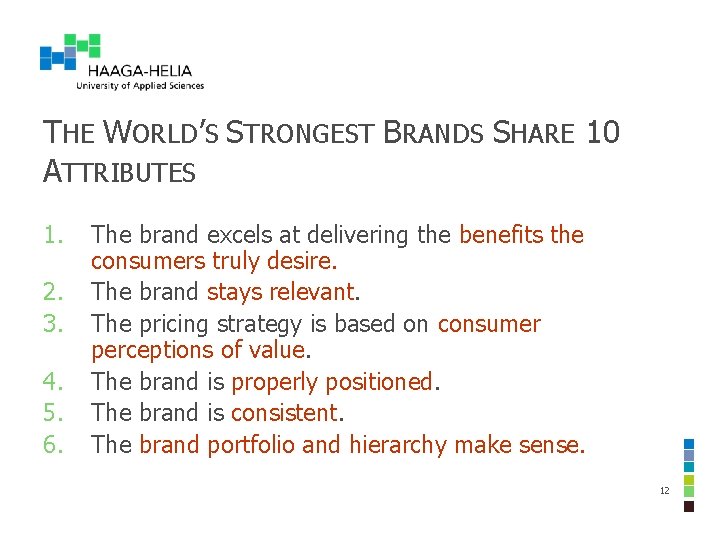 THE WORLD’S STRONGEST BRANDS SHARE 10 ATTRIBUTES 1. 2. 3. 4. 5. 6. The THE WORLD’S STRONGEST BRANDS SHARE 10 ATTRIBUTES 1. 2. 3. 4. 5. 6. The