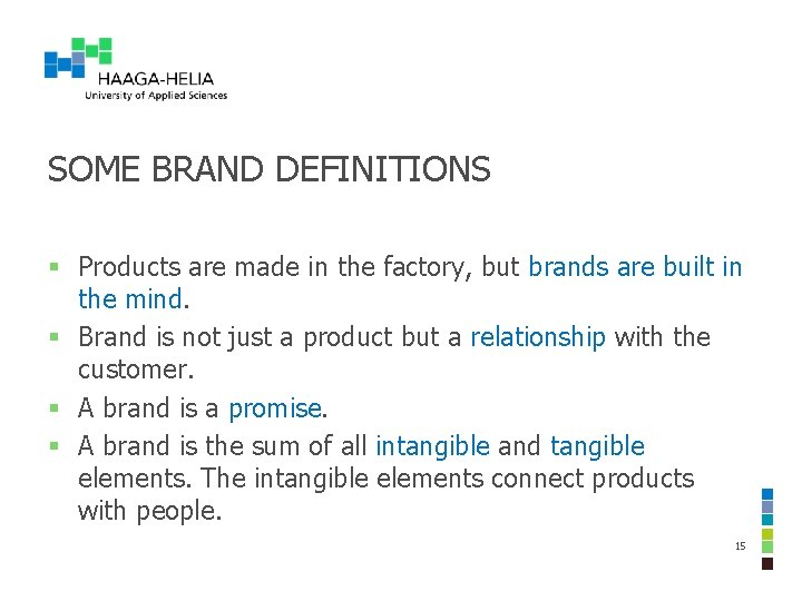 SOME BRAND DEFINITIONS § Products are made in the factory, but brands are built SOME BRAND DEFINITIONS § Products are made in the factory, but brands are built