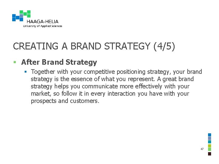 CREATING A BRAND STRATEGY (4/5) § After Brand Strategy § Together with your competitive CREATING A BRAND STRATEGY (4/5) § After Brand Strategy § Together with your competitive