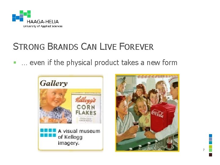 STRONG BRANDS CAN LIVE FOREVER § … even if the physical product takes a STRONG BRANDS CAN LIVE FOREVER § … even if the physical product takes a