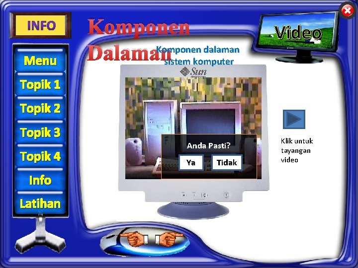 Menu Komponen dalaman Dalaman sistem komputer Video Topik 1 Topik 2 Topik 3 Topik