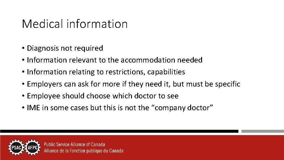 Medical information • Diagnosis not required • Information relevant to the accommodation needed •