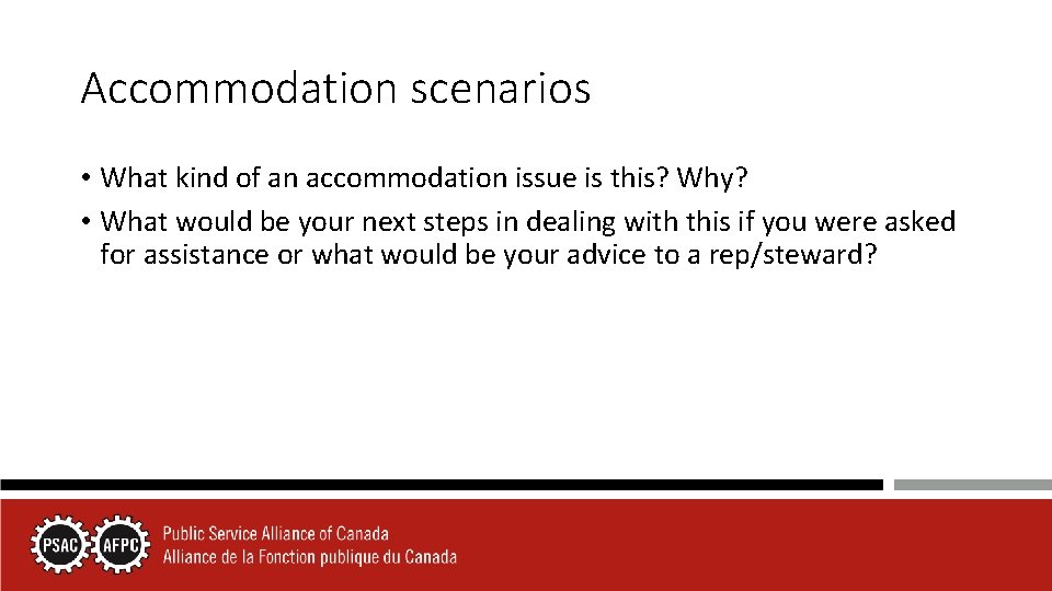 Accommodation scenarios • What kind of an accommodation issue is this? Why? • What