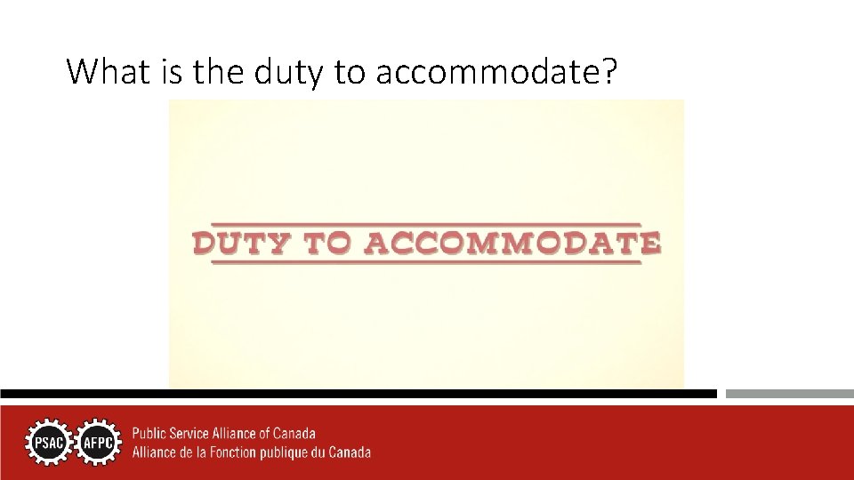 What is the duty to accommodate? 