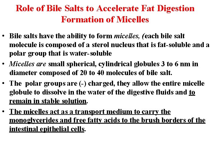 Role of Bile Salts to Accelerate Fat Digestion Formation of Micelles • Bile salts Role of Bile Salts to Accelerate Fat Digestion Formation of Micelles • Bile salts