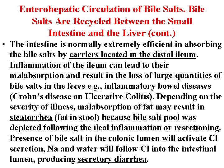 Enterohepatic Circulation of Bile Salts Are Recycled Between the Small Intestine and the Liver Enterohepatic Circulation of Bile Salts Are Recycled Between the Small Intestine and the Liver