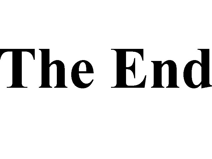 The End The End