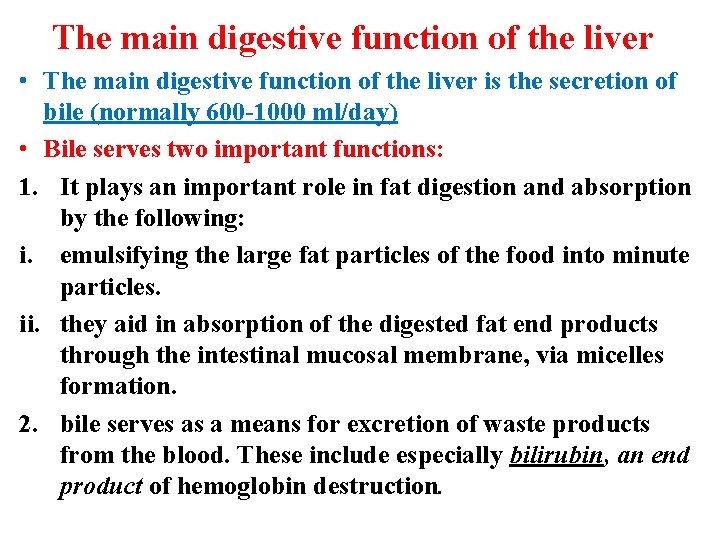 The main digestive function of the liver • The main digestive function of the The main digestive function of the liver • The main digestive function of the