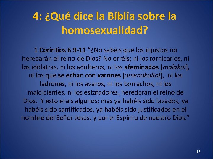 4: ¿Qué dice la Biblia sobre la homosexualidad? 1 Corintios 6: 9 -11 “¿No