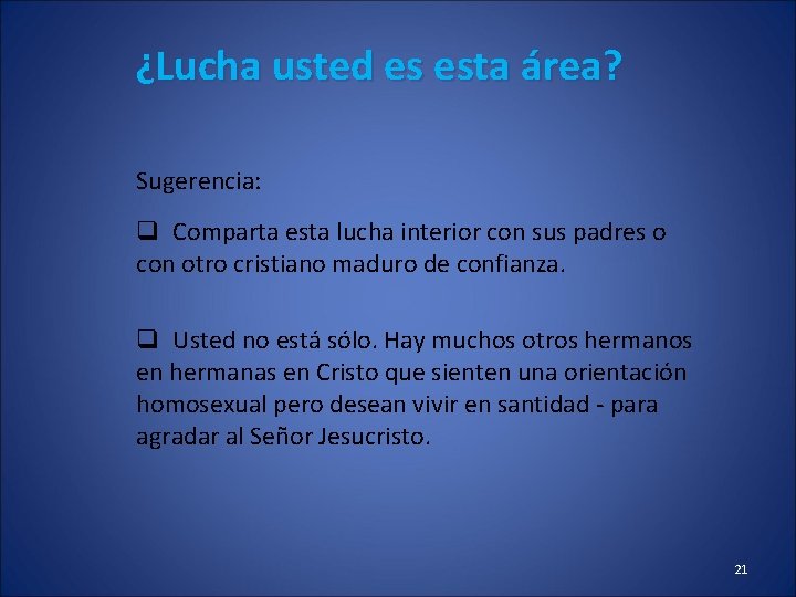 ¿Lucha usted es esta área? Sugerencia: q Comparta esta lucha interior con sus padres