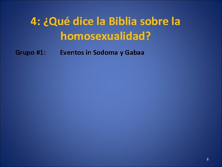4: ¿Qué dice la Biblia sobre la homosexualidad? Grupo #1: Eventos in Sodoma y