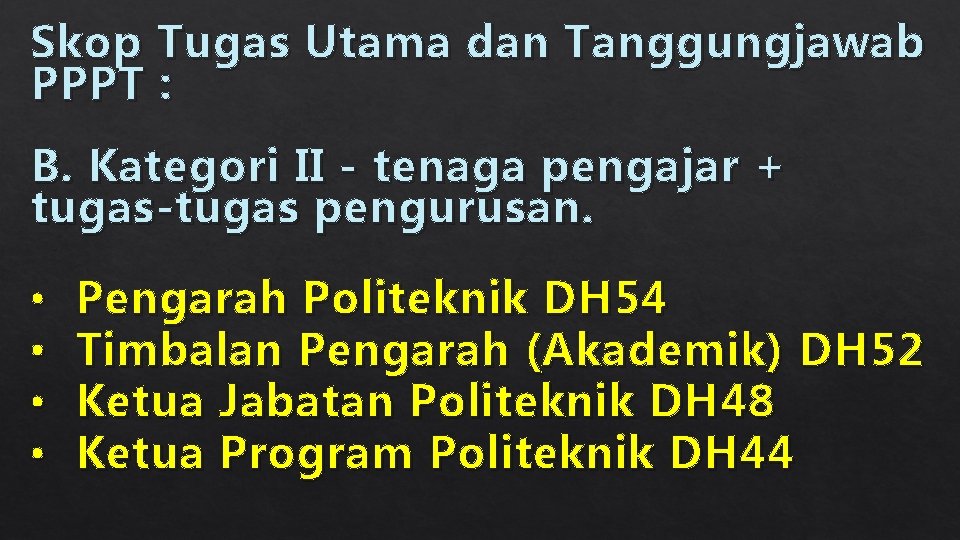 Skop Tugas Utama dan Tanggungjawab PPPT : B. Kategori II - tenaga pengajar +