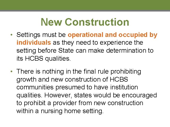 New Construction • Settings must be operational and occupied by individuals as they need