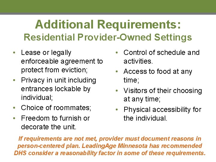 Additional Requirements: Residential Provider-Owned Settings • Lease or legally enforceable agreement to protect from