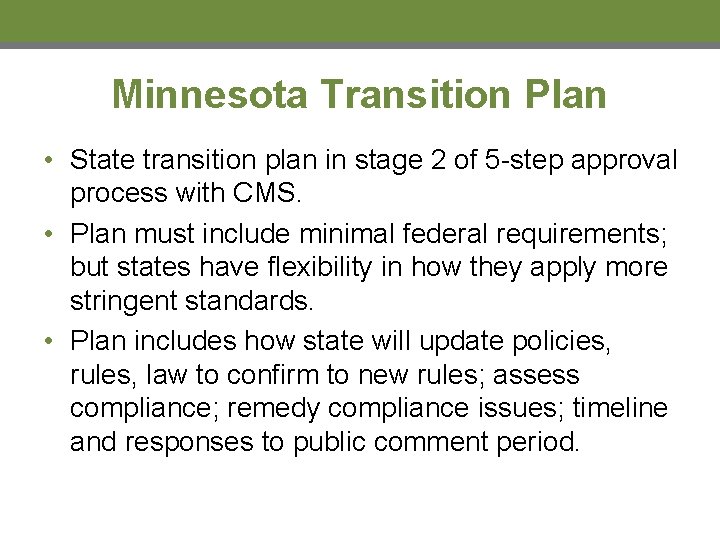 Minnesota Transition Plan • State transition plan in stage 2 of 5 -step approval