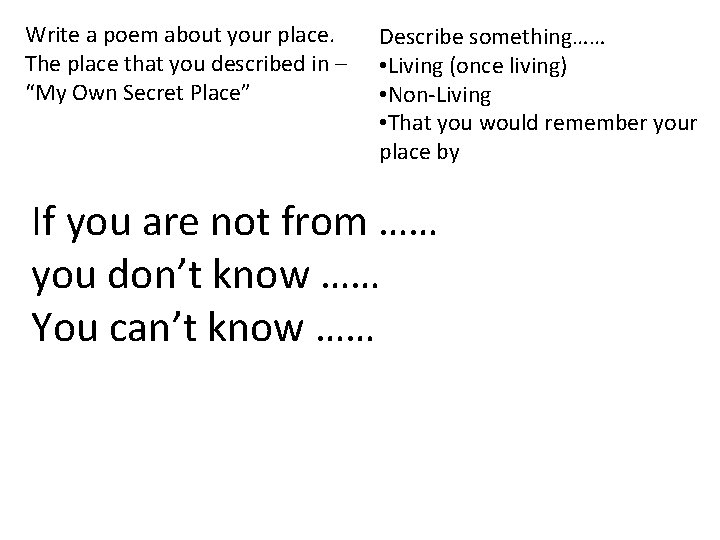 Write a poem about your place. The place that you described in – “My