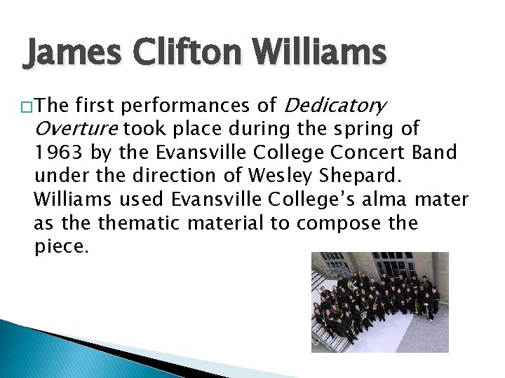 James Clifton Williams first performances of Dedicatory Overture took place during the spring of