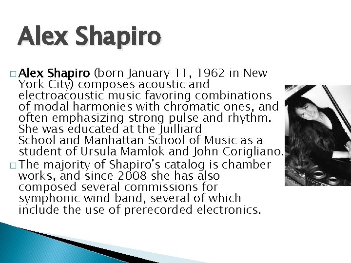 Alex Shapiro � Alex Shapiro (born January 11, 1962 in New York City) composes