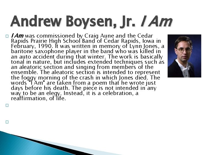 Andrew Boysen, Jr. I Am � � � I Am was commissioned by Craig