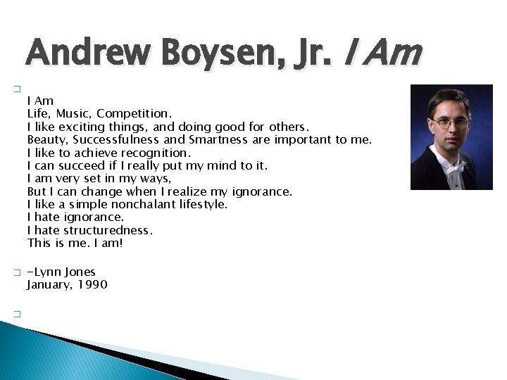 Andrew Boysen, Jr. I Am � � � I Am Life, Music, Competition. I