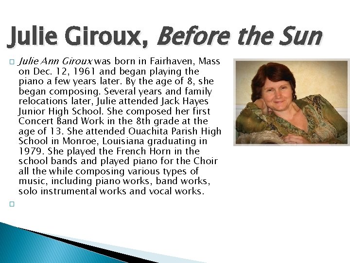 Julie Giroux, Before the Sun � � Julie Ann Giroux was born in Fairhaven,