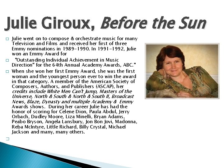 Julie Giroux, Before the Sun � � � Julie went on to compose &