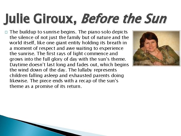 Julie Giroux, Before the Sun � The buildup to sunrise begins. The piano solo