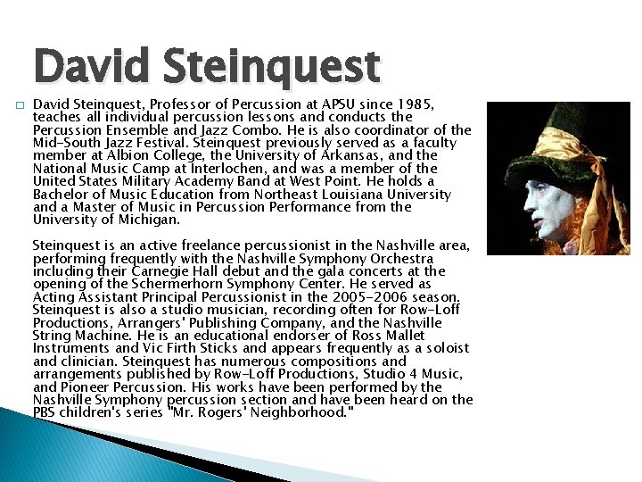 � David Steinquest, Professor of Percussion at APSU since 1985, teaches all individual percussion