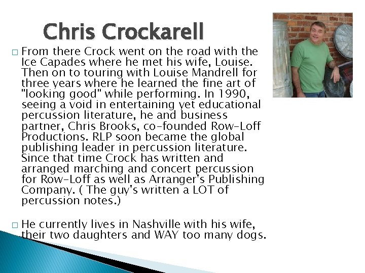 � � Chris Crockarell From there Crock went on the road with the Ice