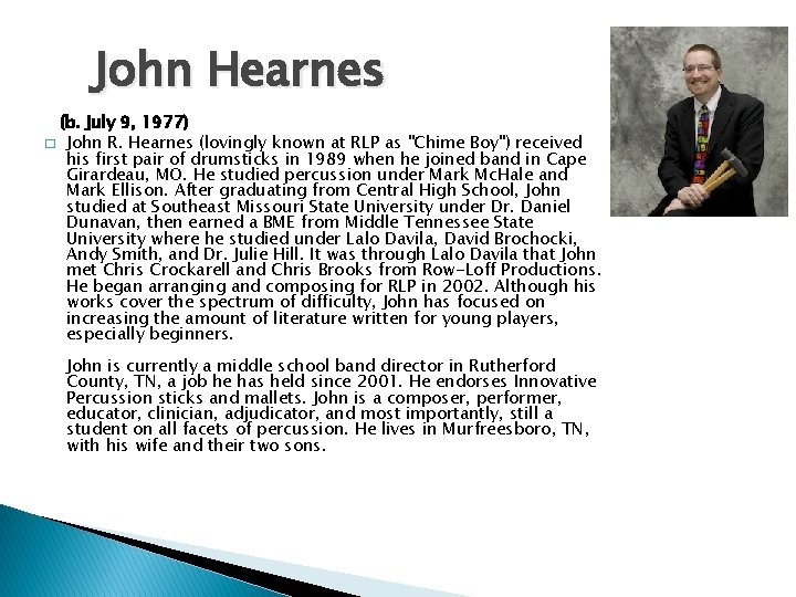 John Hearnes (b. July 9, 1977) � John R. Hearnes (lovingly known at RLP