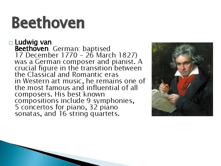 Beethoven � Ludwig van Beethoven German: baptised 17 December 1770 – 26 March 1827)