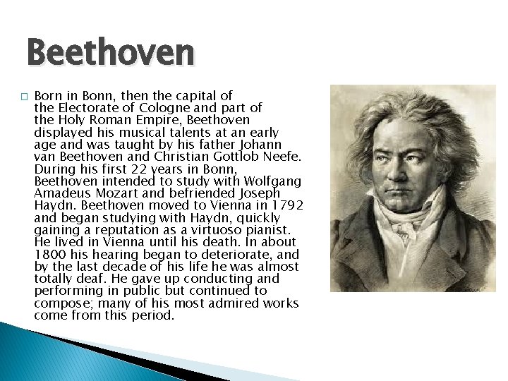 Beethoven � Born in Bonn, then the capital of the Electorate of Cologne and