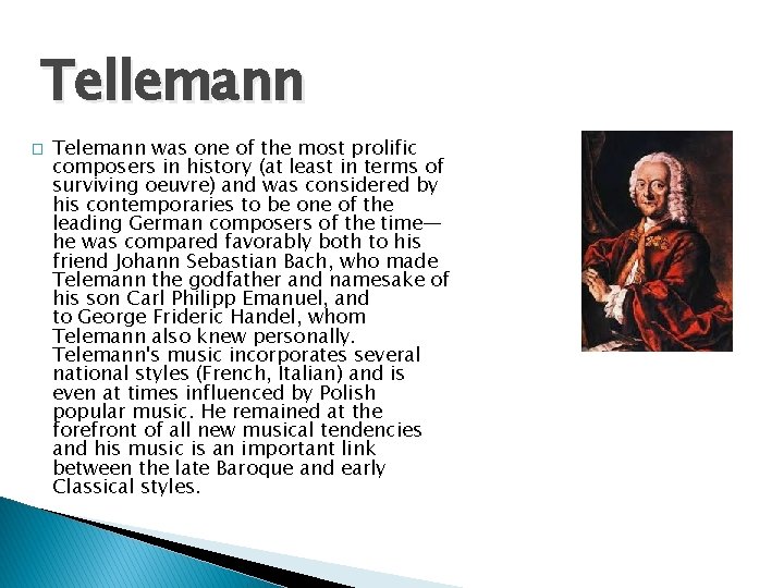 Tellemann � Telemann was one of the most prolific composers in history (at least