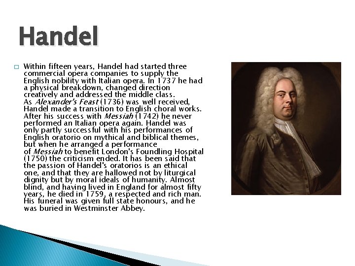 Handel � Within fifteen years, Handel had started three commercial opera companies to supply