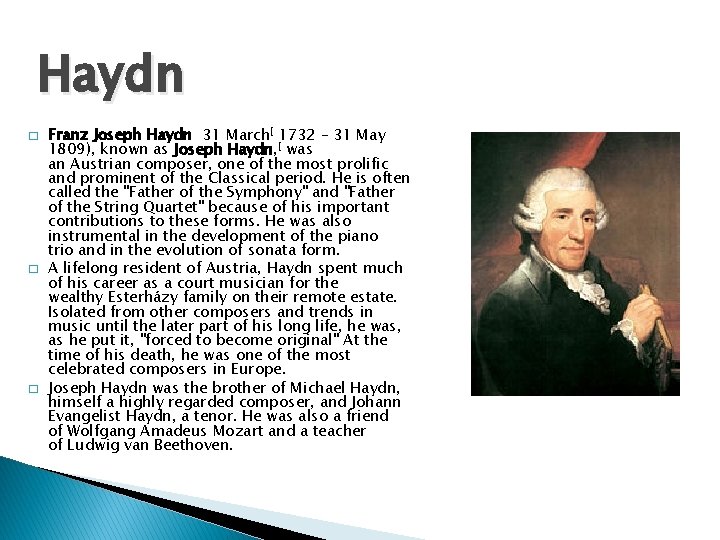 Haydn � � � Franz Joseph Haydn 31 March[ 1732 – 31 May 1809),