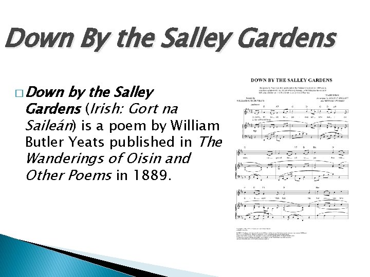 Down By the Salley Gardens � Down by the Salley Gardens (Irish: Gort na