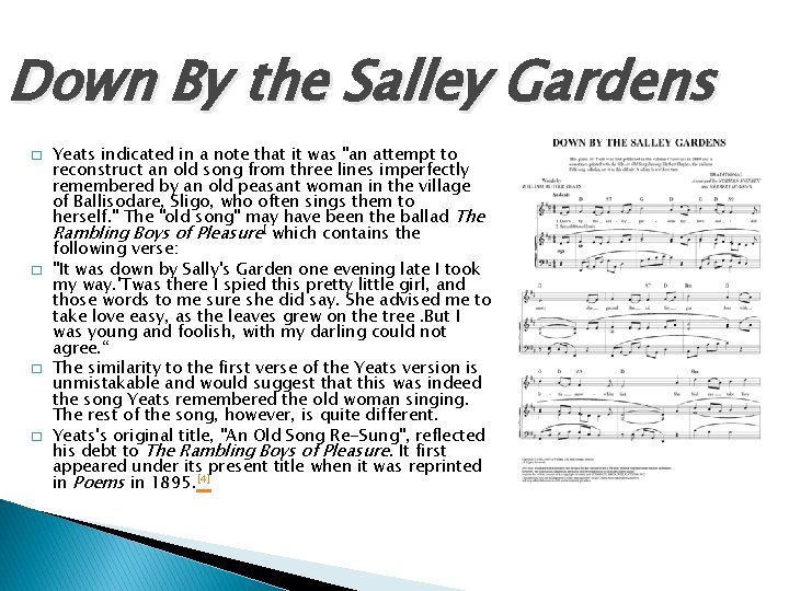 Down By the Salley Gardens � � Yeats indicated in a note that it