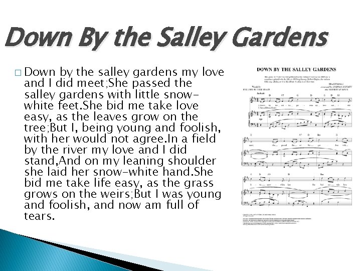 Down By the Salley Gardens � Down by the salley gardens my love and