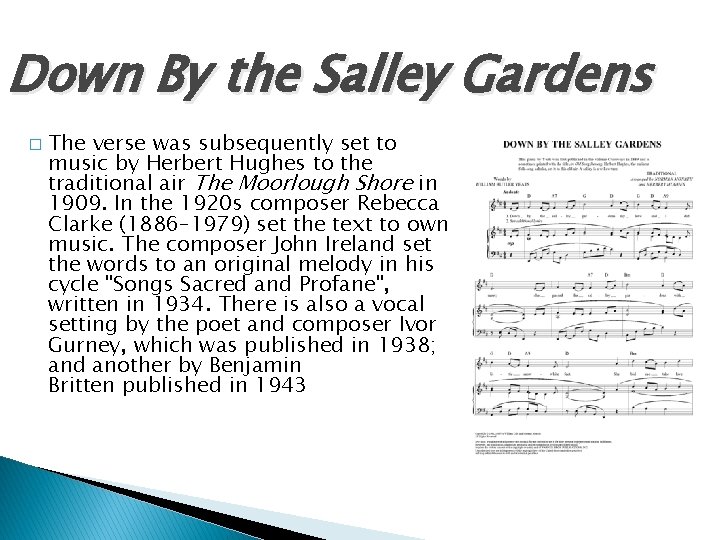 Down By the Salley Gardens � The verse was subsequently set to music by
