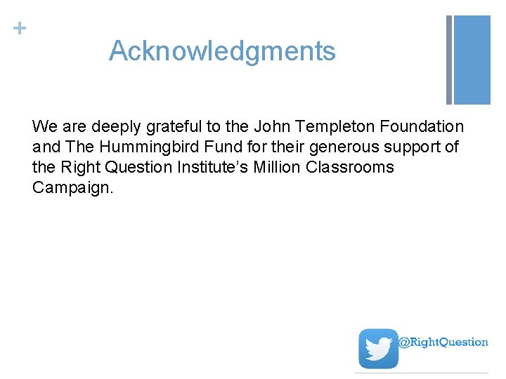 + Acknowledgments We are deeply grateful to the John Templeton Foundation and The Hummingbird