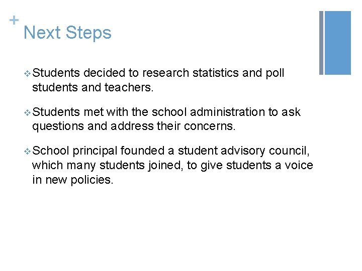 + Next Steps v Students decided to research statistics and poll students and teachers.