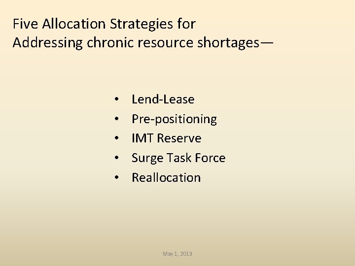 Five Allocation Strategies for Addressing chronic resource shortages— • • • Lend-Lease Pre-positioning IMT