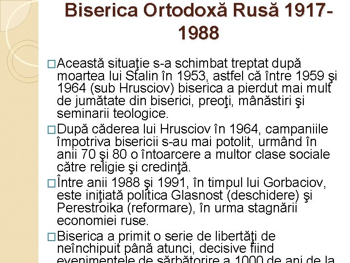 Biserica Ortodoxă Rusă 19171988 �Această situaţie s-a schimbat treptat după moartea lui Stalin în