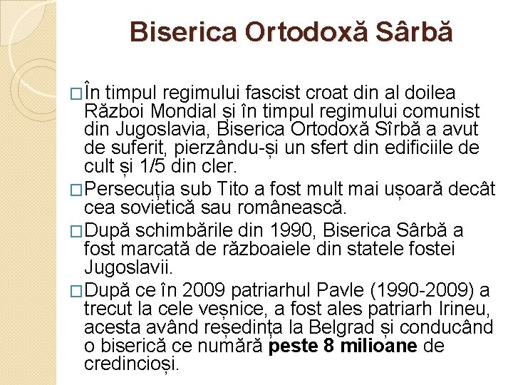 Biserica Ortodoxă Sârbă �În timpul regimului fascist croat din al doilea Război Mondial și