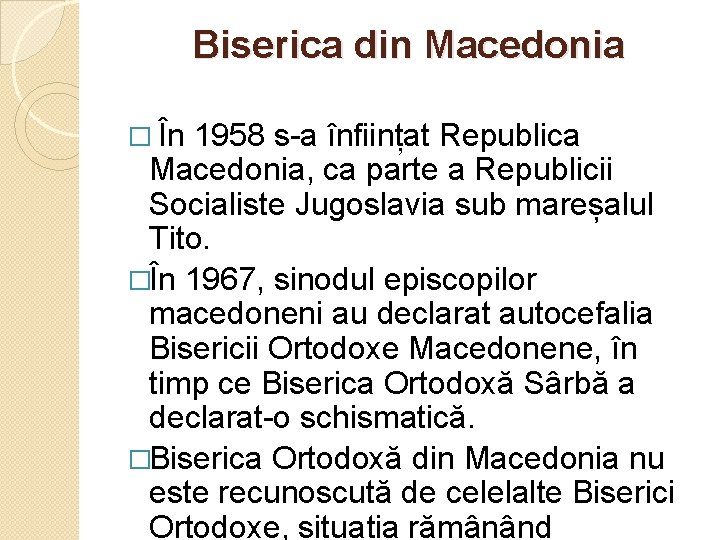 Biserica din Macedonia � În 1958 s-a înființat Republica Macedonia, ca parte a Republicii