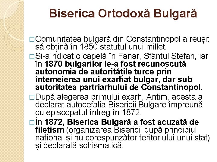 Biserica Ortodoxă Bulgară �Comunitatea bulgară din Constantinopol a reușit să obțină în 1850 statutul