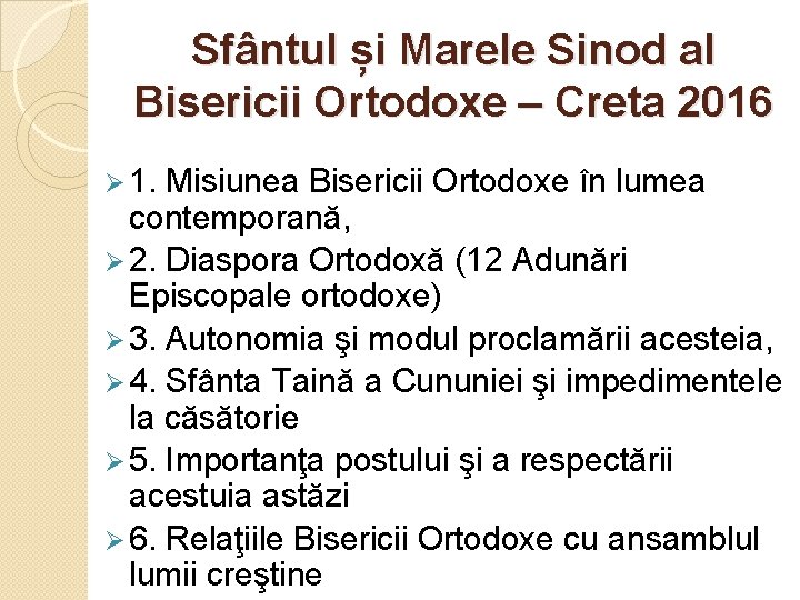 Sfântul și Marele Sinod al Bisericii Ortodoxe – Creta 2016 Ø 1. Misiunea Bisericii